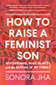 How to Raise a Feminist Son