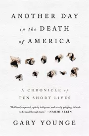 Another Day in the Death of America : A Chronicle of Ten Short Lives