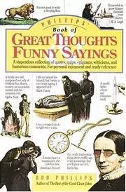 Phillips' Book of Great Thoughts and Funny Sayings