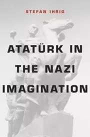 Atatürk in the Nazi Imagination