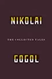 The Collected Tales of Nikolai Gogol.