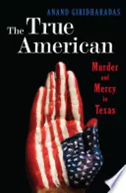 The True American: Murder and Mercy in Texas