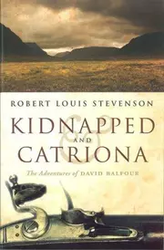 Kidnapped and Catriona: The Adventures of David Balfour