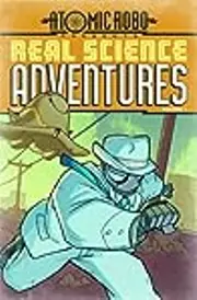 Atomic Robo: Real Science Adventures, Vol. 1