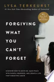 Forgiving What You Can't Forget