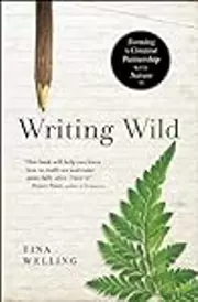 Writing Wild: Forming a Creative Partnership with Nature