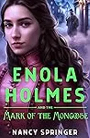 Enola Holmes and the Mark of the Mongoose