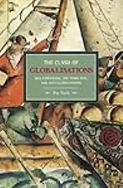The Clash of Globalizations: Neo-Liberalism, the Third Way and Anti-globalization