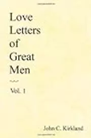 Love Letters of Great Men, Vol. 1