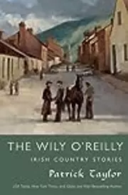 The Wily O'Reilly: Irish Country Stories