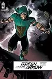 Green Arrow, Tome 1: Vie et mort d'Oliver Queen