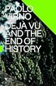 Deja Vu and the End of History