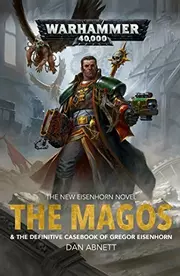 The Magos : & the definitive casebook of Gregor Eisenhorn