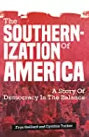 The Southernization of America: Trumpism and the Long Road Ahead