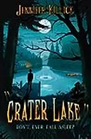 Crater Lake: Don't Ever Fall Asleep (Crater Lake, #1)
