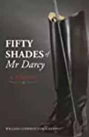 Fifty Shades of Mr Darcy: A Parody
