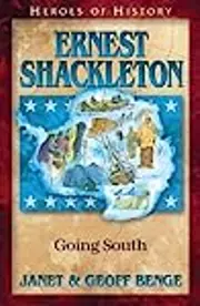 Ernest Shackleton: Going South