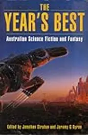 The Year's Best Australian Science Fiction And Fantasy, Volume One