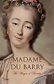 Madame du Barry: The Wages of Beauty