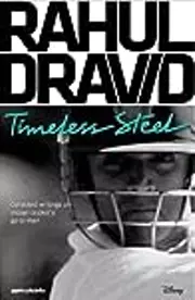 Rahul Dravid: Timeless Steel