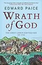 Wrath of God: The Great Lisbon Earthquake of 1755