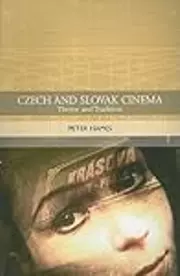 Czech and Slovak Cinema: Theme and Tradition