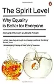 The Spirit Level: Why Equality Is Better for Everyone