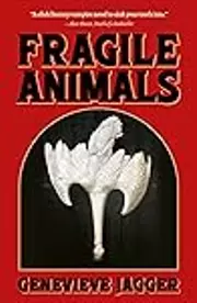 Fragile Animals