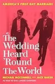 The Wedding Heard 'Round the World: America's First Gay Marriage