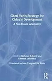 Chen Yun's Strategy for China's Development: A Non-Maoist Alternative