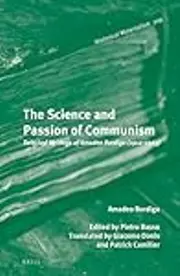 The Science and Passion of Communism : Selected Writings of Amadeo Bordiga
