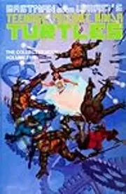 Teenage Mutant Ninja Turtles The Collected Book, Volume Five