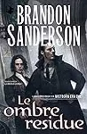 Le ombre residue. Mistborn. Era due, Vol. 2