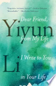 Dear Friend, from My Life I Write to You in Your Life