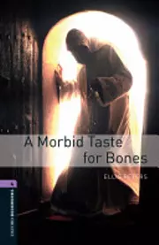Oxford Bookworms Library: Stage 4: A Morbid Taste For Bones