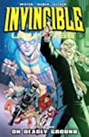 Invincible Universe, Volume 1: On Deadly Ground
