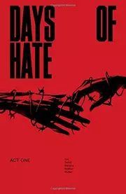Days of Hate, Act One