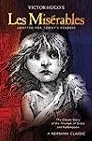 Les Misérables: The Classic Story of the Triumph of Grace and Redemption, Adapted for Today's Reader