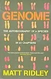Genome: The Autobiography of a Species in 23 Chapters [Paperback] [Jan 01, 2015] Matt Ridley