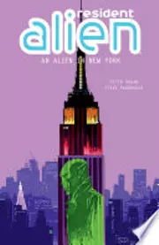 Resident Alien Volume 5: An Alien in New York
