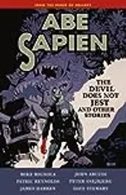 Abe Sapien, Vol. 2: The Devil Does Not Jest and Other Stories