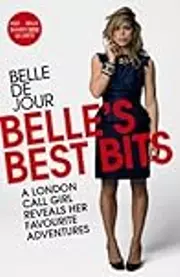 Belle's Best Bits: A London Call Girl Reveals Her Favourite Adventures