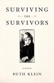 Surviving the Survivors: A Memoir