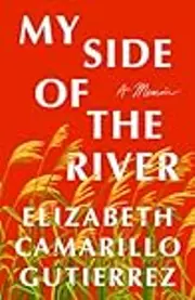 My Side of the River: A Memoir