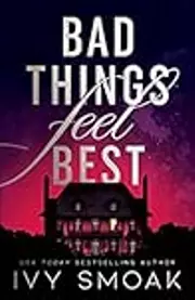 Bad Things Feel Best