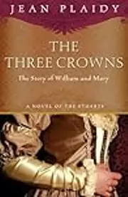 The Three Crowns: The Story of William and Mary