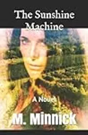 The Sunshine Machine: A Novel