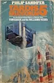 TARDIS Eruditorum - An Unofficial Critical History of Doctor Who Volume 5: Tom Baker and the Williams Years