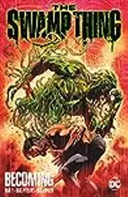 The Swamp Thing, Vol. 1: Becoming