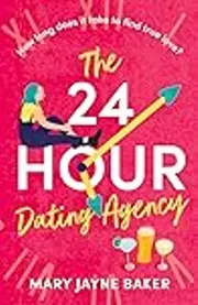 The 24 Hour Dating Agency: An absolutely feel-good and wonderfully heartwarming read!